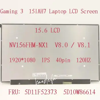 ıdeapad Oyun 3 15IAH7 laptop LCD ekranı IPS 120hz 45%CG NV156FHM-NX1 V8.1 / V8.0 1920 * 1080 40pin 5D11F52373 5D10W86614